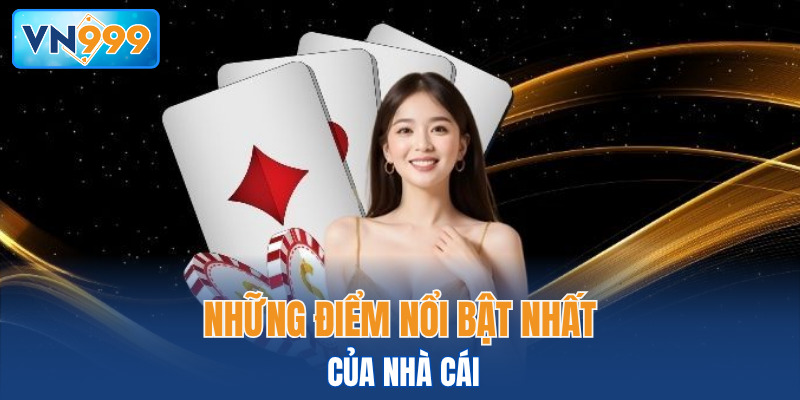 Những điểm nổi bật nhất của nhà cái