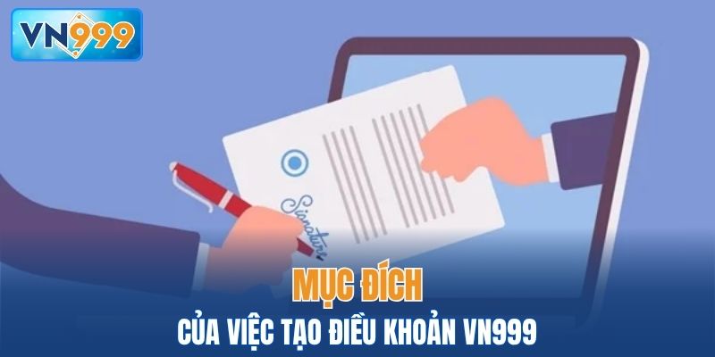Mục tiêu của việc tạo điều khoản VN999
