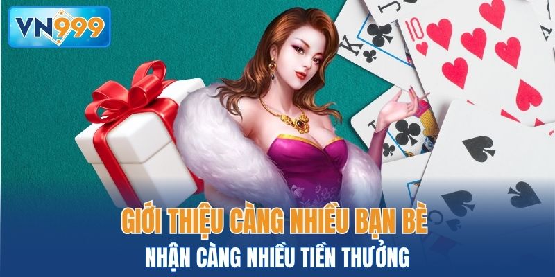 Giới thiệu càng nhiều bạn bè nhận càng nhiều tiền thưởng