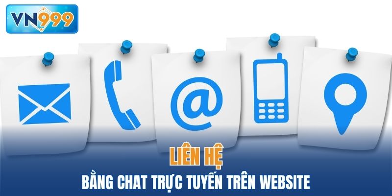 Liên hệ VN999 qua chat trực tuyến