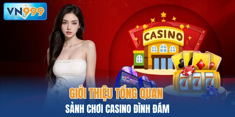 Tổng quan những điều cần biết về VN999 Casino
